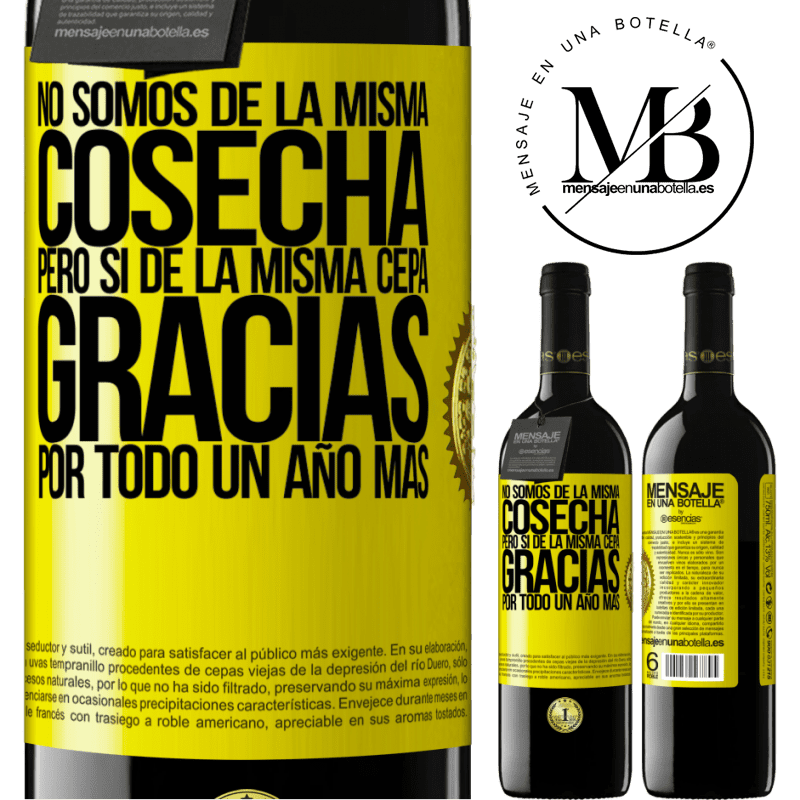 39,95 € Envío gratis | Vino Tinto Edición RED MBE Reserva No somos de la misma cosecha, pero sí de la misma cepa. Gracias por todo, un año más Etiqueta Amarilla. Etiqueta personalizable Reserva 12 Meses Cosecha 2014 Tempranillo