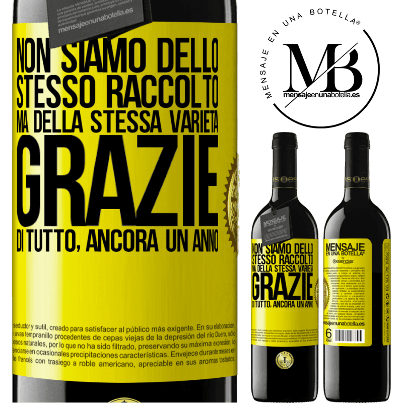 39,95 € Spedizione Gratuita | Vino rosso Edizione RED MBE Riserva Non siamo dello stesso raccolto, ma della stessa varietà. Grazie di tutto, ancora un anno Etichetta Gialla. Etichetta personalizzabile Riserva 12 Mesi Raccogliere 2014 Tempranillo