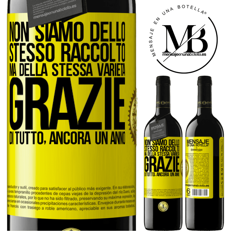 39,95 € Spedizione Gratuita | Vino rosso Edizione RED MBE Riserva Non siamo dello stesso raccolto, ma della stessa varietà. Grazie di tutto, ancora un anno Etichetta Gialla. Etichetta personalizzabile Riserva 12 Mesi Raccogliere 2016 Tempranillo
