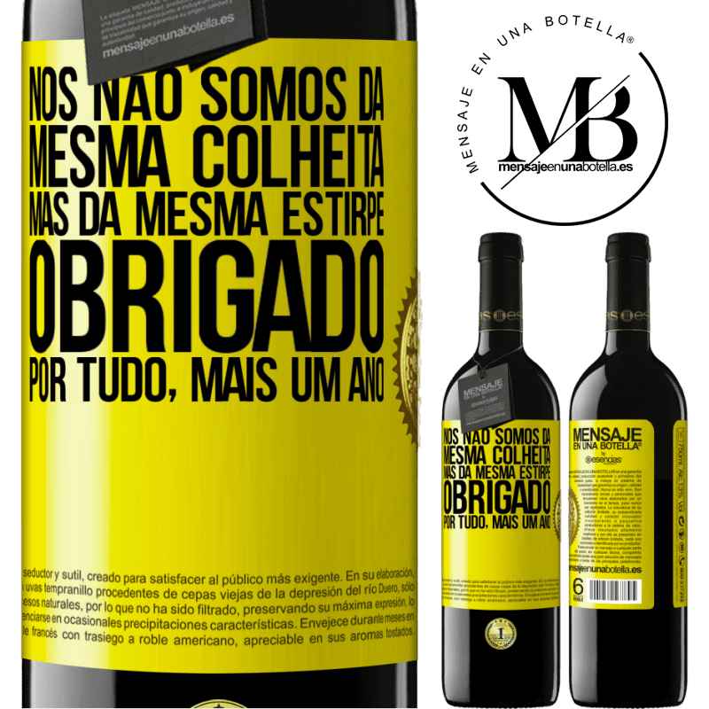 39,95 € Envio grátis | Vinho tinto Edição RED MBE Reserva Nós não somos da mesma colheita, mas da mesma estirpe. Obrigado por tudo, mais um ano Etiqueta Amarela. Etiqueta personalizável Reserva 12 Meses Colheita 2014 Tempranillo