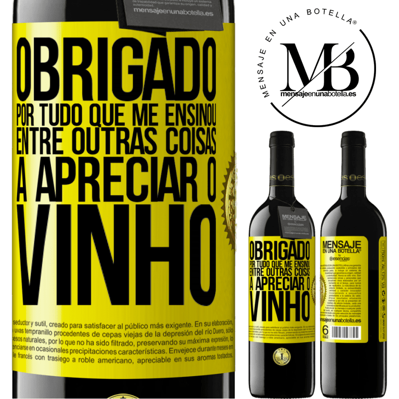 39,95 € Envio grátis | Vinho tinto Edição RED MBE Reserva Obrigado por tudo que me ensinou, entre outras coisas, a apreciar o vinho Etiqueta Amarela. Etiqueta personalizável Reserva 12 Meses Colheita 2014 Tempranillo