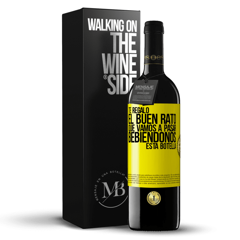 39,95 € Envío gratis | Vino Tinto Edición RED MBE Reserva Te regalo el buen rato que vamos a pasar bebiéndonos esta botella Etiqueta Amarilla. Etiqueta personalizable Reserva 12 Meses Cosecha 2015 Tempranillo