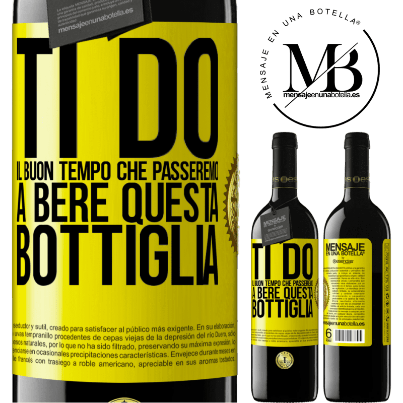 39,95 € Spedizione Gratuita | Vino rosso Edizione RED MBE Riserva Ti do il buon tempo che passeremo a bere questa bottiglia Etichetta Gialla. Etichetta personalizzabile Riserva 12 Mesi Raccogliere 2014 Tempranillo