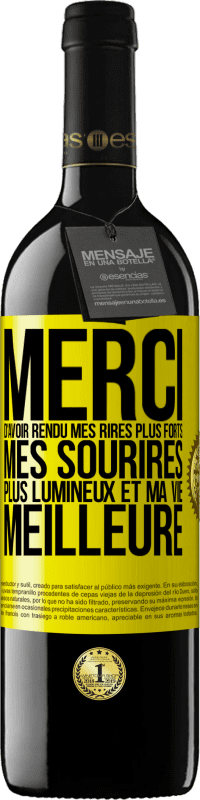 39,95 € | Vin rouge Édition RED MBE Réserve Merci d'avoir rendu mes rires plus forts, mes sourires plus lumineux et ma vie meilleure Étiquette Jaune. Étiquette personnalisable Réserve 12 Mois Récolte 2016 Tempranillo
