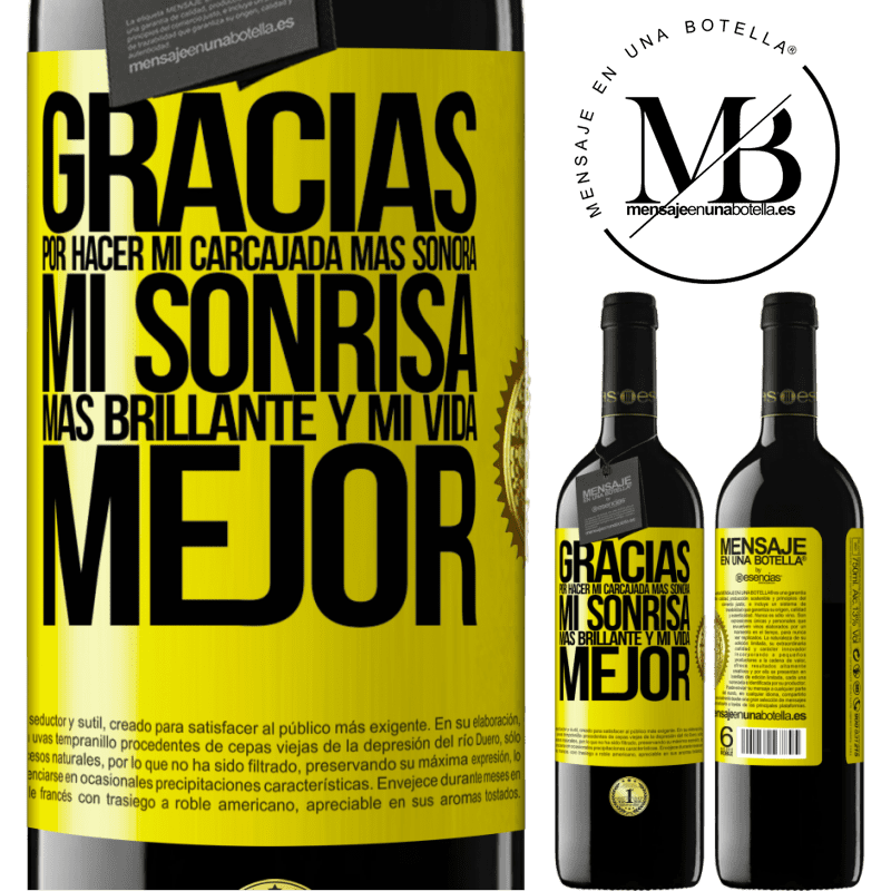 39,95 € Envío gratis | Vino Tinto Edición RED MBE Reserva Gracias por hacer mi carcajada más sonora, mi sonrisa más brillante y mi vida mejor Etiqueta Amarilla. Etiqueta personalizable Reserva 12 Meses Cosecha 2014 Tempranillo