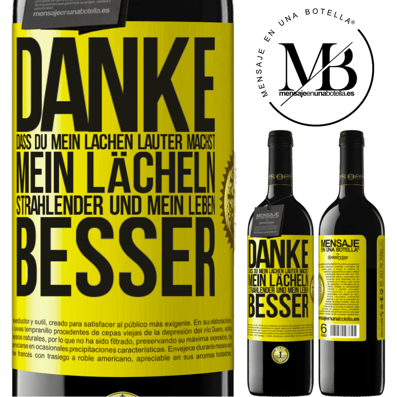 39,95 € Kostenloser Versand | Rotwein RED Ausgabe MBE Reserve Danke, dass du mein Lachen lauter machst, mein Lächeln strahlender und mein Leben besser Gelbes Etikett. Anpassbares Etikett Reserve 12 Monate Ernte 2014 Tempranillo