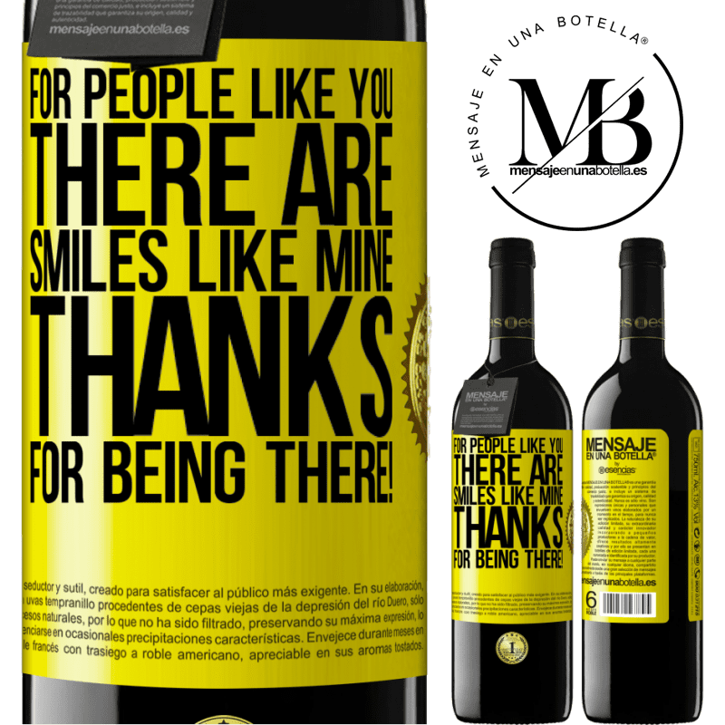 39,95 € Free Shipping | Red Wine RED Edition MBE Reserve For people like you there are smiles like mine. Thanks for being there! Yellow Label. Customizable label Reserve 12 Months Harvest 2014 Tempranillo