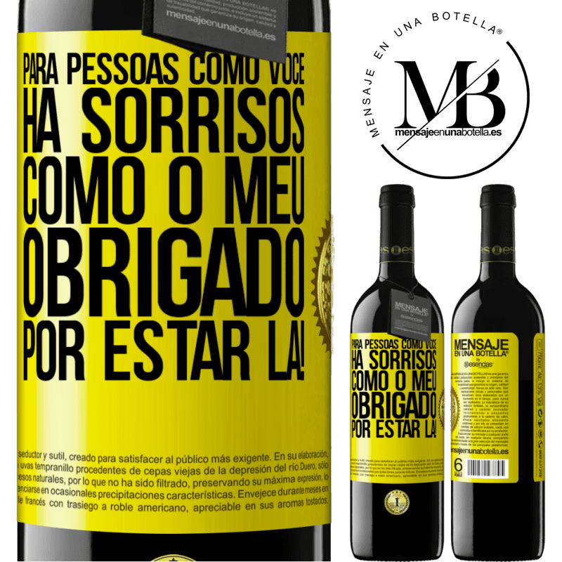 39,95 € Envio grátis | Vinho tinto Edição RED MBE Reserva Para pessoas como você, há sorrisos como o meu. Obrigado por estar lá! Etiqueta Amarela. Etiqueta personalizável Reserva 12 Meses Colheita 2014 Tempranillo