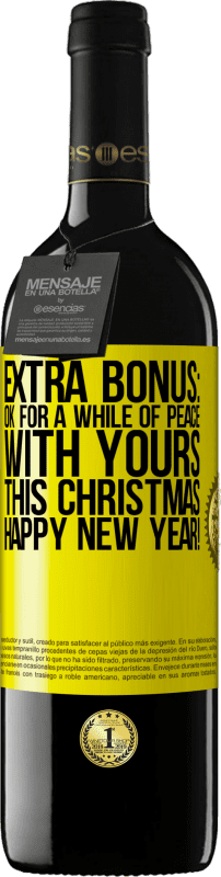 39,95 € | Red Wine RED Edition MBE Reserve Extra Bonus: Ok for a while of peace with yours this Christmas. Happy New Year! Yellow Label. Customizable label Reserve 12 Months Harvest 2014 Tempranillo