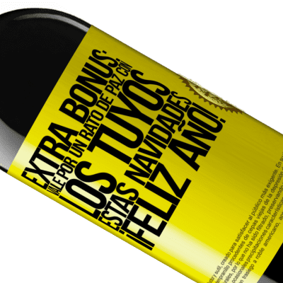 Expresiones Únicas y Personales. «Extra Bonus: Vale por un rato de paz con los tuyos estas navidades. Feliz Año!» Edición RED MBE Reserva