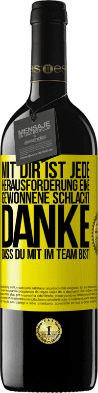 39,95 € | Rotwein RED Ausgabe MBE Reserve Mit dir ist jede Herausforderung eine gewonnene Schlacht. Danke, dass du mit im Team bist! Gelbes Etikett. Anpassbares Etikett Reserve 12 Monate Ernte 2016 Tempranillo