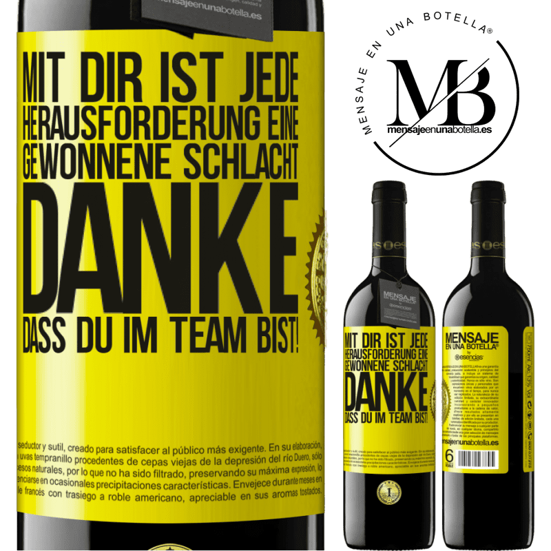 39,95 € Kostenloser Versand | Rotwein RED Ausgabe MBE Reserve Mit dir ist jede Herausforderung eine gewonnene Schlacht. Danke, dass du mit im Team bist! Gelbes Etikett. Anpassbares Etikett Reserve 12 Monate Ernte 2015 Tempranillo