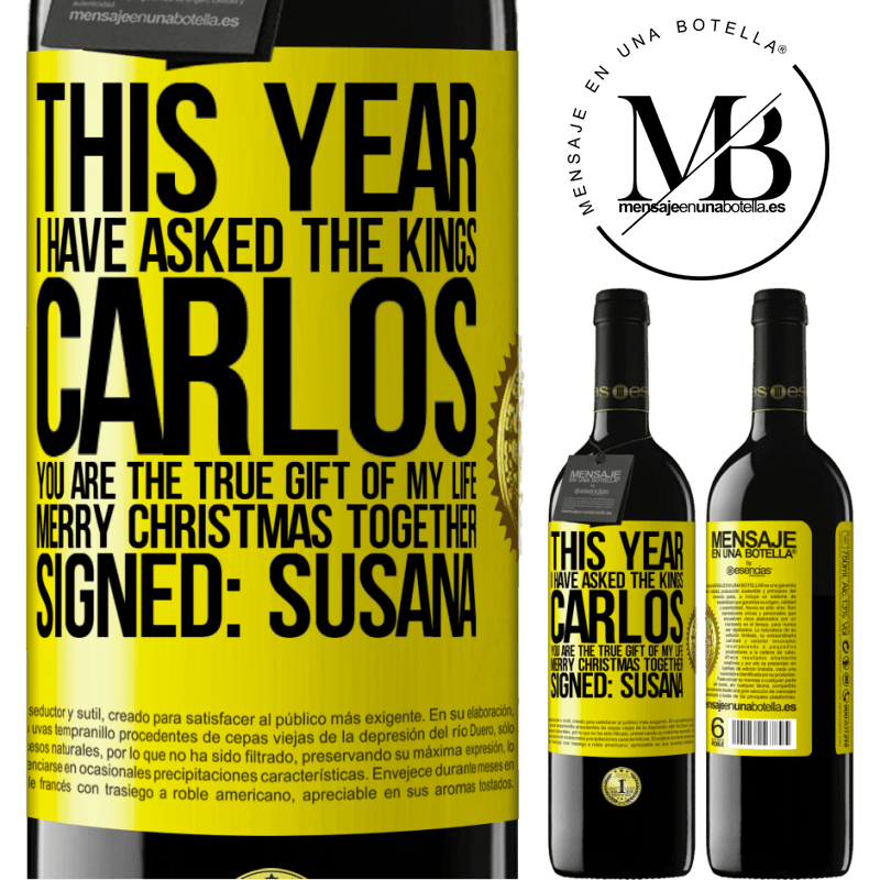 39,95 € Free Shipping | Red Wine RED Edition MBE Reserve This year I have asked the kings. Carlos, you are the true gift of my life. Merry Christmas together. Signed: Susana Yellow Label. Customizable label Reserve 12 Months Harvest 2015 Tempranillo