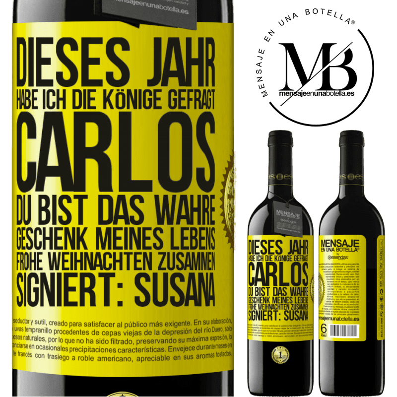 39,95 € Kostenloser Versand | Rotwein RED Ausgabe MBE Reserve Dieses Jahr habe ich die heiligen Könige um dich gebeten, Carlos, du bist das wahre Geschenk meines Lebens. Frohe Weihnachten zu Gelbes Etikett. Anpassbares Etikett Reserve 12 Monate Ernte 2016 Tempranillo