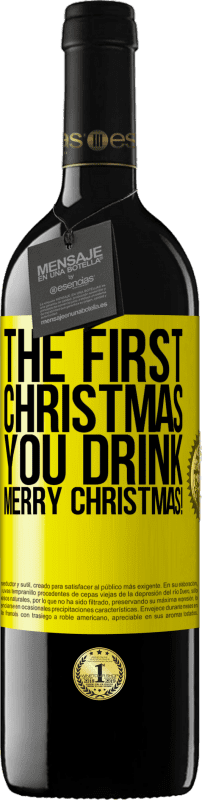 39,95 € | Red Wine RED Edition MBE Reserve The first Christmas you drink. Merry Christmas! Yellow Label. Customizable label Reserve 12 Months Harvest 2015 Tempranillo