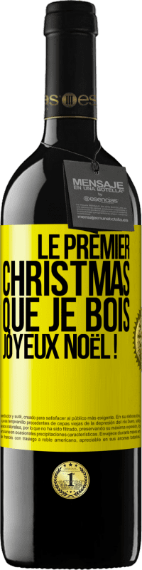 39,95 € Envoi gratuit | Vin rouge Édition RED MBE Réserve Le premier christmas que je bois, Joyeux Noël ! Étiquette Jaune. Étiquette personnalisable Réserve 12 Mois Récolte 2015 Tempranillo