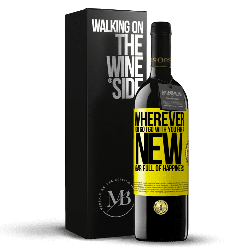 39,95 € Free Shipping | Red Wine RED Edition MBE Reserve Wherever you go, I go with you. For a new year full of happiness! Yellow Label. Customizable label Reserve 12 Months Harvest 2014 Tempranillo