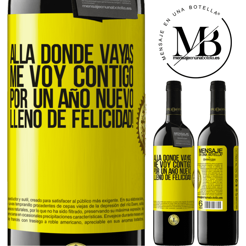 39,95 € Envío gratis | Vino Tinto Edición RED MBE Reserva Allá donde vayas, me voy contigo. Por un año nuevo lleno de felicidad! Etiqueta Amarilla. Etiqueta personalizable Reserva 12 Meses Cosecha 2014 Tempranillo