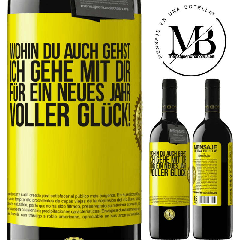 39,95 € Kostenloser Versand | Rotwein RED Ausgabe MBE Reserve Wohin du auch gehst, ich gehe mit dir. Auf ein neues Jahr voller Glück! Gelbes Etikett. Anpassbares Etikett Reserve 12 Monate Ernte 2014 Tempranillo