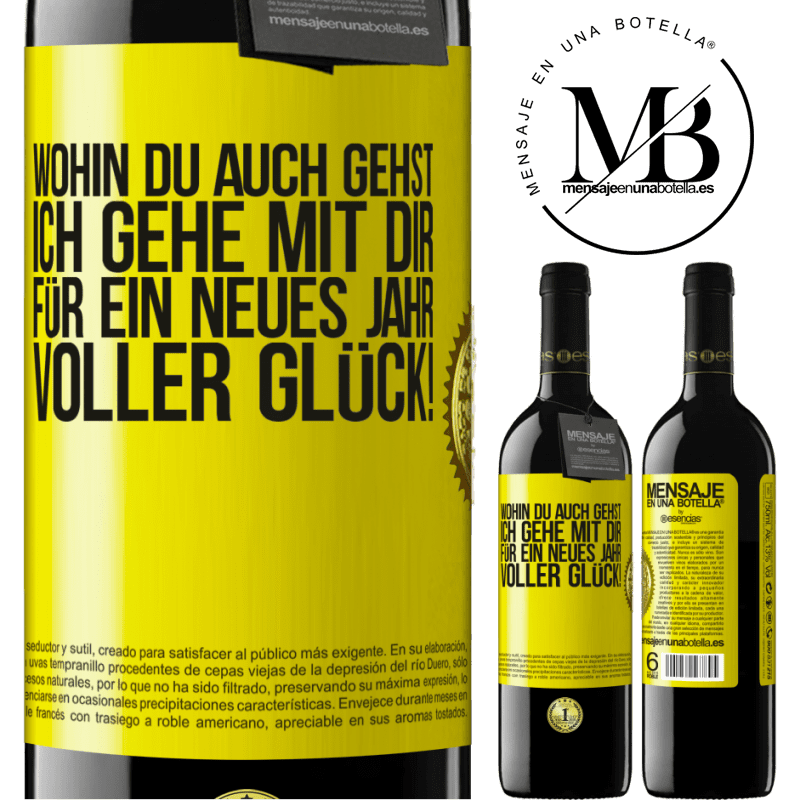 39,95 € Kostenloser Versand | Rotwein RED Ausgabe MBE Reserve Wohin du auch gehst, ich gehe mit dir. Auf ein neues Jahr voller Glück! Gelbes Etikett. Anpassbares Etikett Reserve 12 Monate Ernte 2016 Tempranillo
