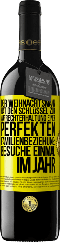 «Der Weihnachtsmann hat den Schlüssel zur Aufrechterhaltung einer perfekten Familienbeziehung: Besuche einmal im Jahr» RED Ausgabe MBE Reserve