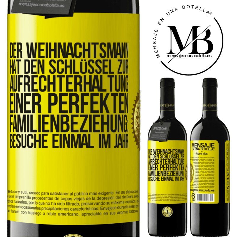 39,95 € Kostenloser Versand | Rotwein RED Ausgabe MBE Reserve Der Weihnachtsmann hat den Schlüssel zur Aufrechterhaltung einer perfekten Familienbeziehung: Besuche einmal im Jahr Gelbes Etikett. Anpassbares Etikett Reserve 12 Monate Ernte 2015 Tempranillo