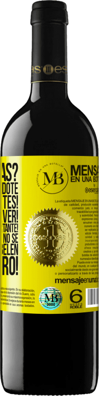 «Dónde estás? Estamos buscándote por todas partes! Tienes que volver! Eres demasiado importante! Sabes muy bien que no se» Edición RED MBE Reserva