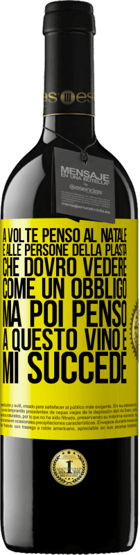 39,95 € | Vino rosso Edizione RED MBE Riserva A volte penso al Natale e alle persone della plasta che dovrò vedere come un obbligo. Ma poi penso a questo vino e mi succede Etichetta Gialla. Etichetta personalizzabile Riserva 12 Mesi Raccogliere 2014 Tempranillo