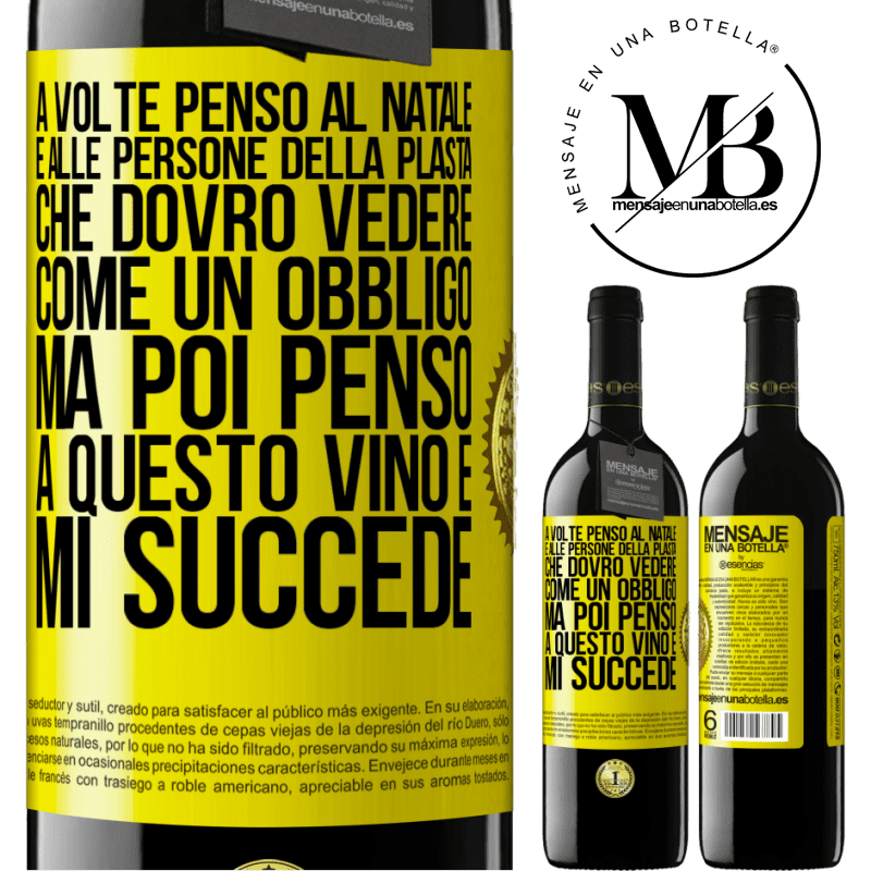 39,95 € Spedizione Gratuita | Vino rosso Edizione RED MBE Riserva A volte penso al Natale e alle persone della plasta che dovrò vedere come un obbligo. Ma poi penso a questo vino e mi succede Etichetta Gialla. Etichetta personalizzabile Riserva 12 Mesi Raccogliere 2014 Tempranillo