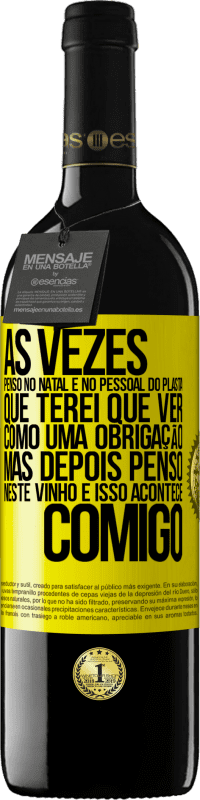 39,95 € Envio grátis | Vinho tinto Edição RED MBE Reserva Às vezes, penso no Natal e no pessoal do plasta que terei que ver como uma obrigação. Mas depois penso neste vinho e isso Etiqueta Amarela. Etiqueta personalizável Reserva 12 Meses Colheita 2016 Tempranillo