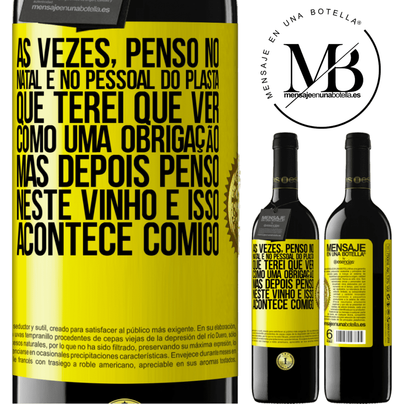 39,95 € Envio grátis | Vinho tinto Edição RED MBE Reserva Às vezes, penso no Natal e no pessoal do plasta que terei que ver como uma obrigação. Mas depois penso neste vinho e isso Etiqueta Amarela. Etiqueta personalizável Reserva 12 Meses Colheita 2014 Tempranillo