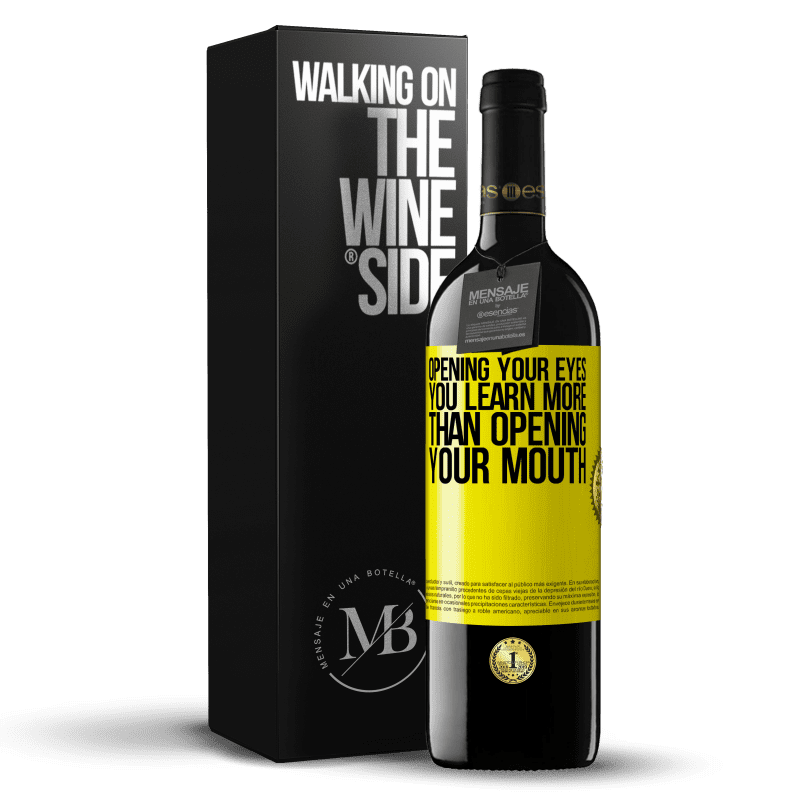 39,95 € Free Shipping | Red Wine RED Edition MBE Reserve Opening your eyes you learn more than opening your mouth Yellow Label. Customizable label Reserve 12 Months Harvest 2014 Tempranillo