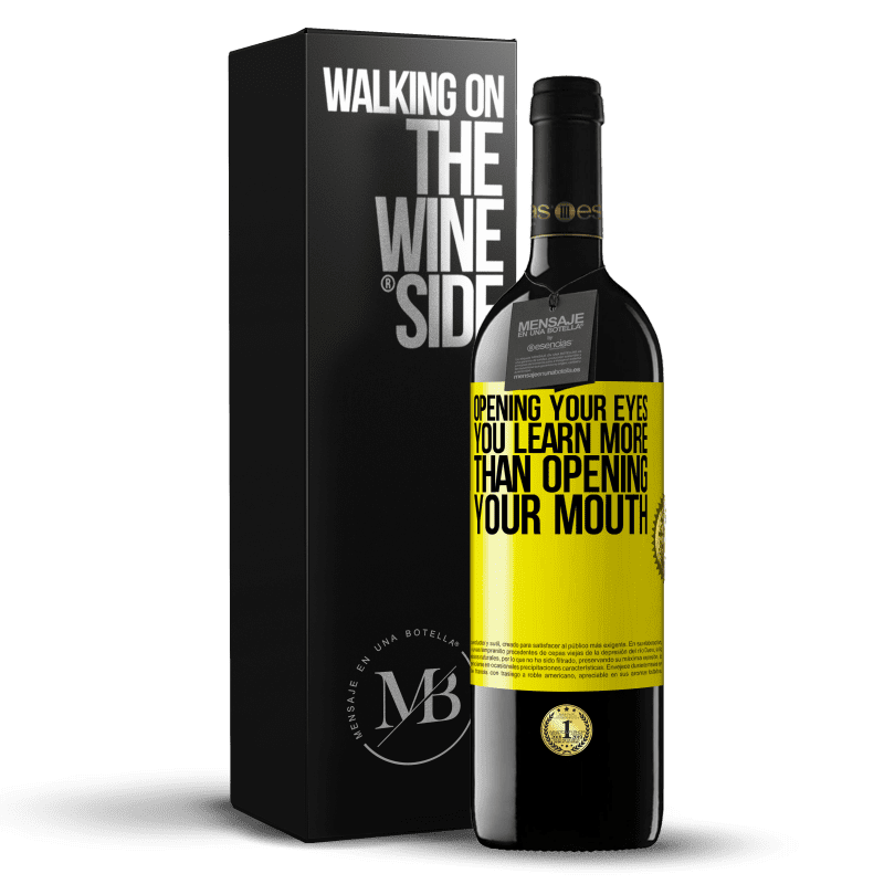 39,95 € Free Shipping | Red Wine RED Edition MBE Reserve Opening your eyes you learn more than opening your mouth Yellow Label. Customizable label Reserve 12 Months Harvest 2015 Tempranillo