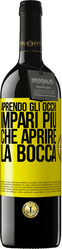 39,95 € | Vino rosso Edizione RED MBE Riserva Aprendo gli occhi impari più che aprire la bocca Etichetta Gialla. Etichetta personalizzabile Riserva 12 Mesi Raccogliere 2015 Tempranillo