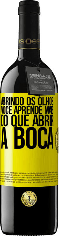 39,95 € | Vinho tinto Edição RED MBE Reserva Abrindo os olhos, você aprende mais do que abrir a boca Etiqueta Amarela. Etiqueta personalizável Reserva 12 Meses Colheita 2015 Tempranillo