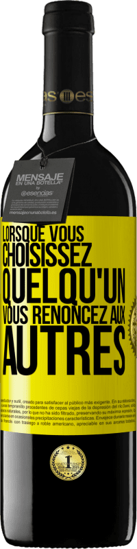 «Lorsque vous choisissez quelqu'un vous renoncez aux autres» Édition RED MBE Réserve