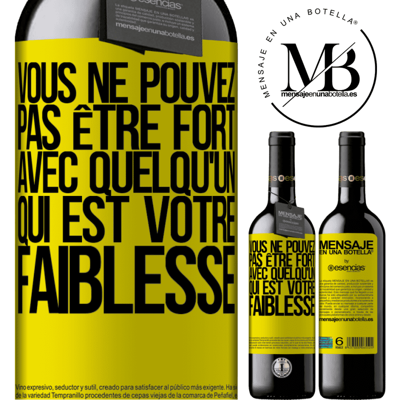 «On ne peut pas être fort avec quelqu'un qui est votre faiblesse» Édition RED MBE Réserve