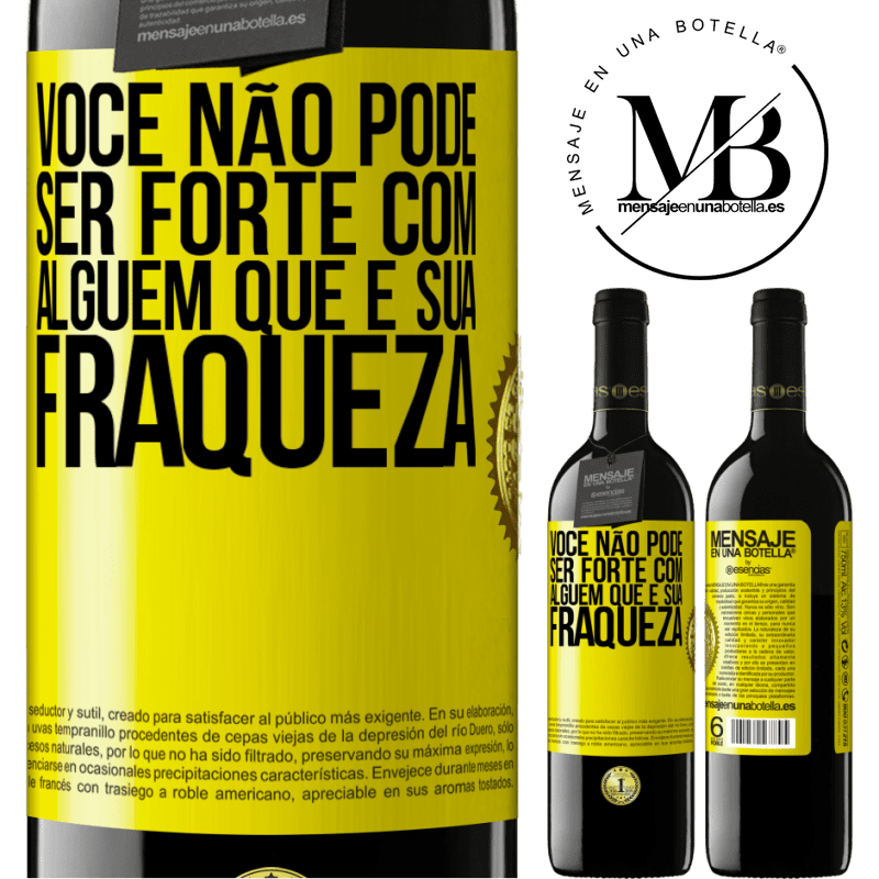 39,95 € Envio grátis | Vinho tinto Edição RED MBE Reserva Você não pode ser forte com alguém que é sua fraqueza Etiqueta Amarela. Etiqueta personalizável Reserva 12 Meses Colheita 2015 Tempranillo
