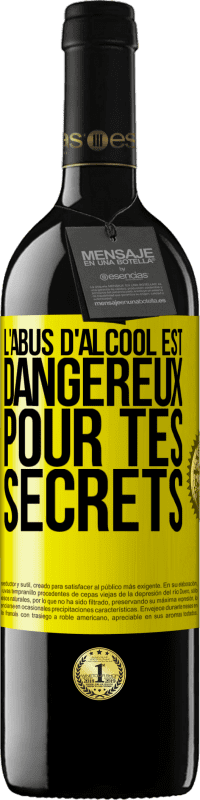 39,95 € | Vin rouge Édition RED MBE Réserve L'abus d'alcool est dangereux pour tes secrets Étiquette Jaune. Étiquette personnalisable Réserve 12 Mois Récolte 2015 Tempranillo