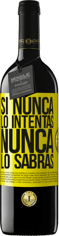 39,95 € | Vino Tinto Edición RED MBE Reserva Si nunca lo intentas, nunca lo sabrás Etiqueta Amarilla. Etiqueta personalizable Reserva 12 Meses Cosecha 2015 Tempranillo