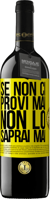 39,95 € Spedizione Gratuita | Vino rosso Edizione RED MBE Riserva Se non ci provi mai, non lo saprai mai Etichetta Gialla. Etichetta personalizzabile Riserva 12 Mesi Raccogliere 2014 Tempranillo