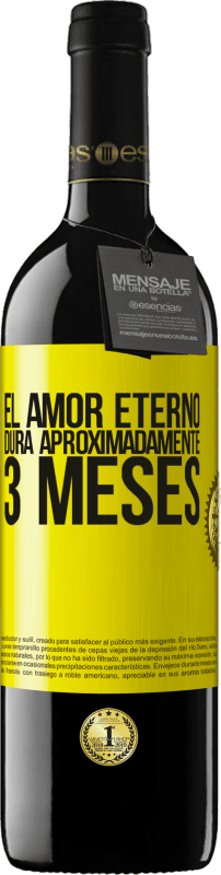 39,95 € | Vino Tinto Edición RED MBE Reserva El amor eterno dura aproximadamente 3 meses Etiqueta Amarilla. Etiqueta personalizable Reserva 12 Meses Cosecha 2015 Tempranillo