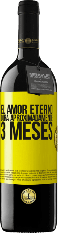 39,95 € | Vino Tinto Edición RED MBE Reserva El amor eterno dura aproximadamente 3 meses Etiqueta Amarilla. Etiqueta personalizable Reserva 12 Meses Cosecha 2016 Tempranillo