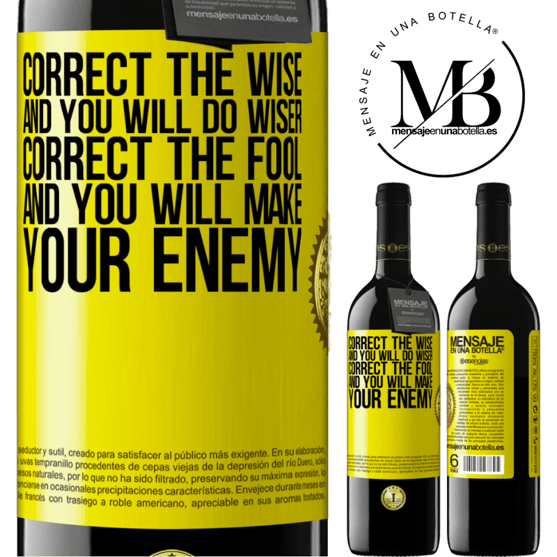 24,95 € Free Shipping | Red Wine RED Edition Crianza 6 Months Correct the wise and you will do wiser, correct the fool and you will make your enemy Yellow Label. Customizable label Aging in oak barrels 6 Months Harvest 2019 Tempranillo