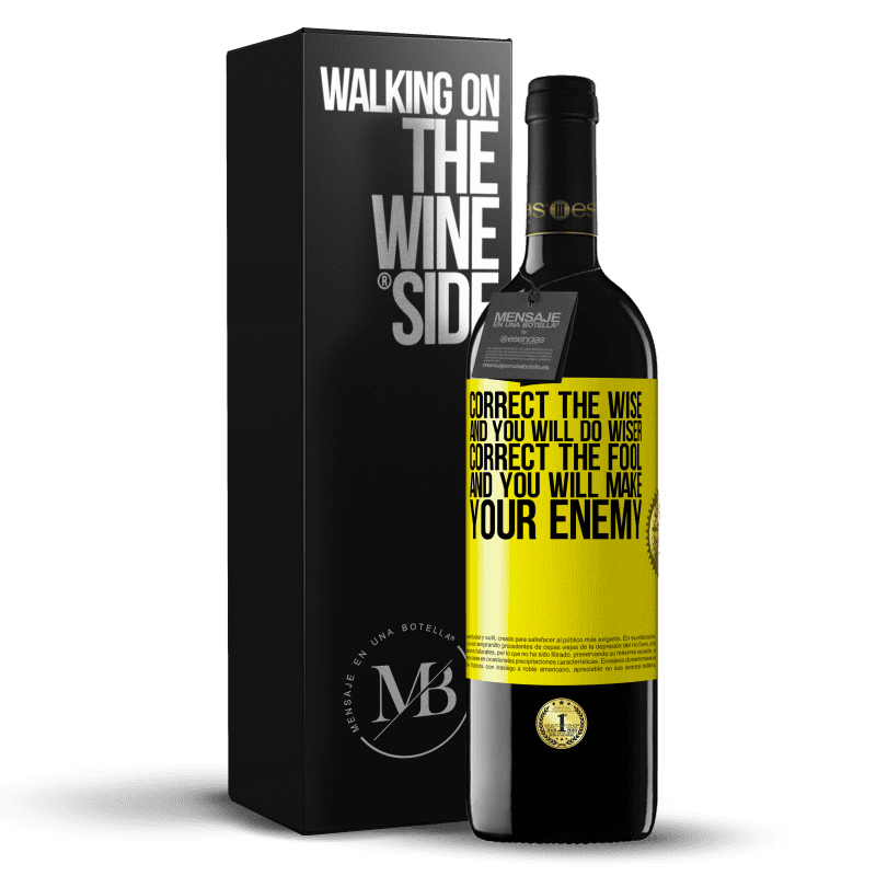 39,95 € Free Shipping | Red Wine RED Edition MBE Reserve Correct the wise and you will do wiser, correct the fool and you will make your enemy Yellow Label. Customizable label Reserve 12 Months Harvest 2014 Tempranillo