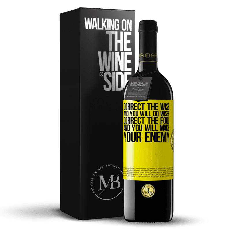 39,95 € Free Shipping | Red Wine RED Edition MBE Reserve Correct the wise and you will do wiser, correct the fool and you will make your enemy Yellow Label. Customizable label Reserve 12 Months Harvest 2015 Tempranillo