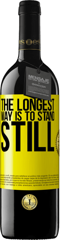 39,95 € Free Shipping | Red Wine RED Edition MBE Reserve The longest way is to stand still Yellow Label. Customizable label Reserve 12 Months Harvest 2016 Tempranillo