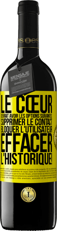 39,95 € | Vin rouge Édition RED MBE Réserve Le cœur devrait avoir les options suivantes: Supprimer le contact. Bloquer l'utilisateur. Effacer l'historique! Étiquette Jaune. Étiquette personnalisable Réserve 12 Mois Récolte 2016 Tempranillo