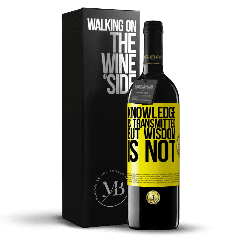 39,95 € Free Shipping | Red Wine RED Edition MBE Reserve Knowledge is transmitted, but wisdom is not Yellow Label. Customizable label Reserve 12 Months Harvest 2014 Tempranillo