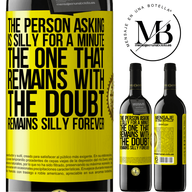 24,95 € Free Shipping | Red Wine RED Edition Crianza 6 Months The person asking is silly for a minute. The one that remains with the doubt, remains silly forever Yellow Label. Customizable label Aging in oak barrels 6 Months Harvest 2019 Tempranillo